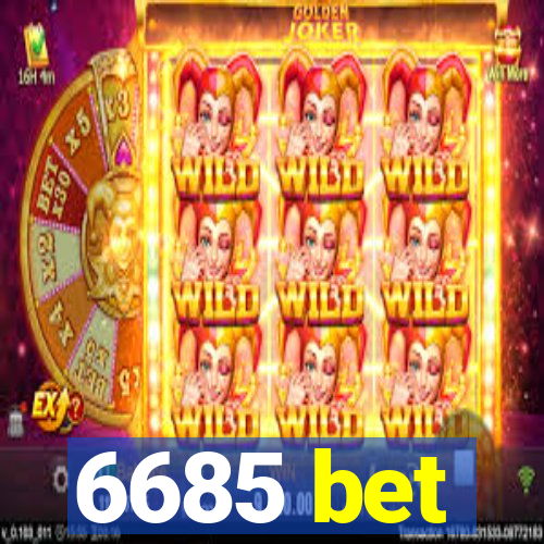 6685 bet